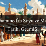 Hz. Muhammed’in Soyu ve Mekke’nin Tarihi Geçmişi​